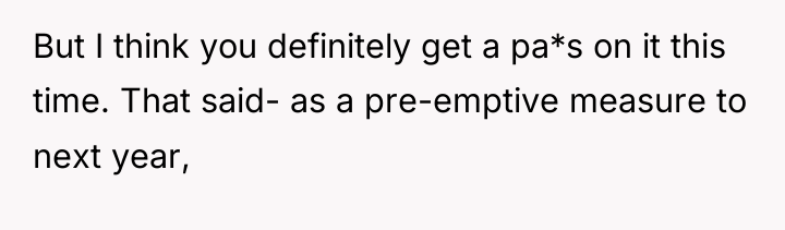 But I think you definitely get a pa*s on it...