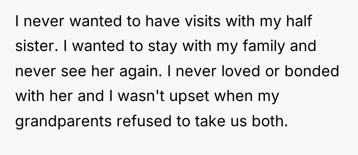 I never wanted to have visits with my half sister....