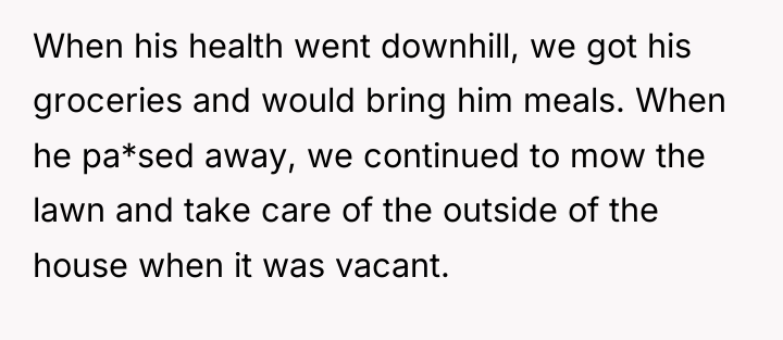 When his health went downhill, we got his groceries and...