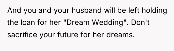And you and your husband will be left holding the...