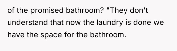 of the promised bathroom? "They don't understand that now the...