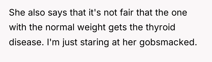 She also says that it's not fair that the one...