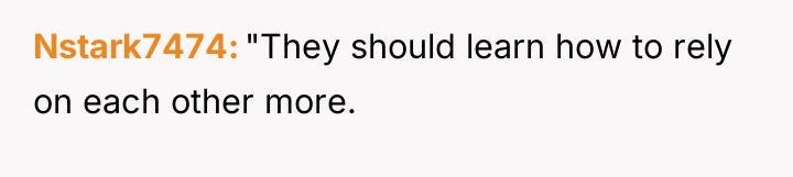 Nstark7474 "They should learn how to rely on each other...