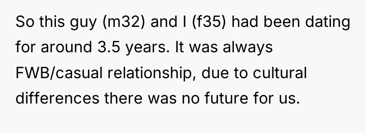 So this guy (m32) and I (f35) had been dating...