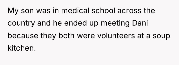 My son was in medical school across the country and...