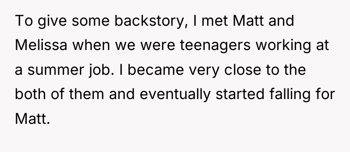 To give some backstory, I met Matt and Melissa when...
