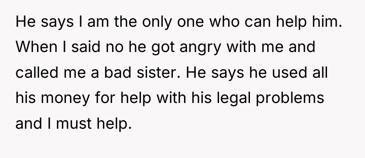 He says I am the only one who can help...