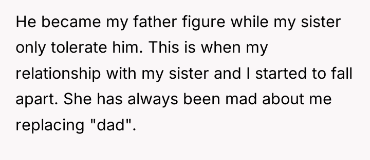 He became my father figure while my sister only tolerate...