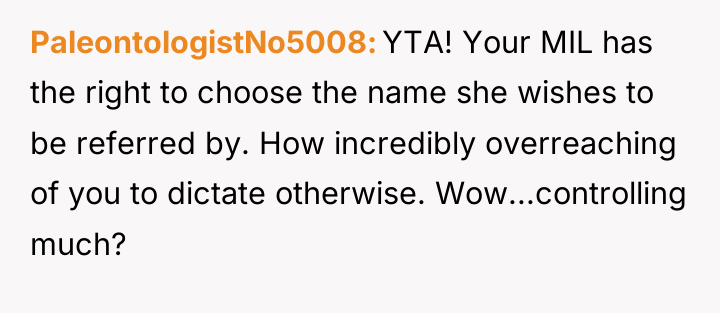 PaleontologistNo5008 YTA! Your MIL has the right to choose the...