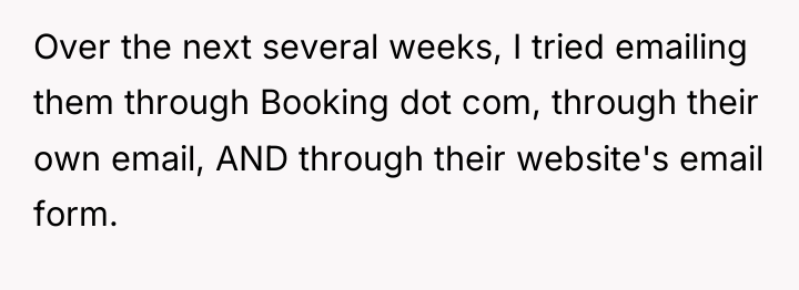 Over the next several weeks, I tried emailing them through...