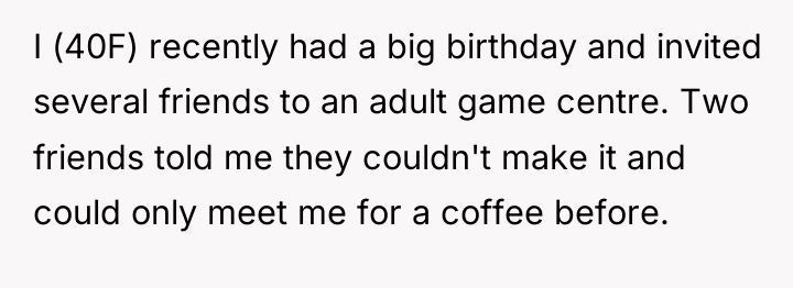 I (40F) recently had a big birthday and invited several...