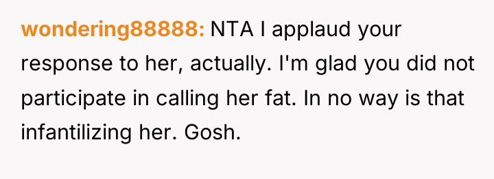wondering88888 NTA I applaud your response to her, actually. I'm...