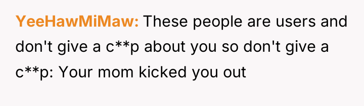 YeeHawMiMaw These people are users and don't give a c**p...