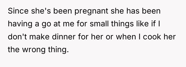Since she's been pregnant she has been having a go...