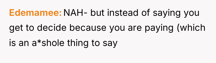 Edemamee NAH- but instead of saying you get to decide...