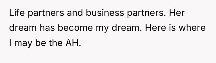 Life partners and business partners. Her dream has become my...