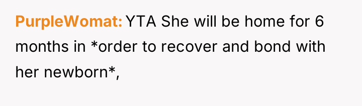 PurpleWomat YTA She will be home for 6 months in...