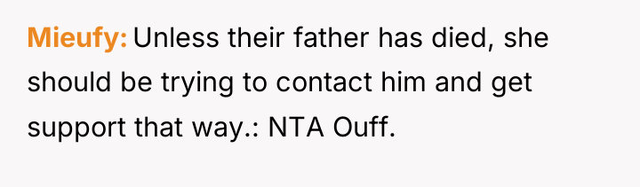 Mieufy Unless their father has died, she should be trying...