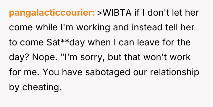 pangalacticcourier >WIBTA if I don't let her come while I'm...
