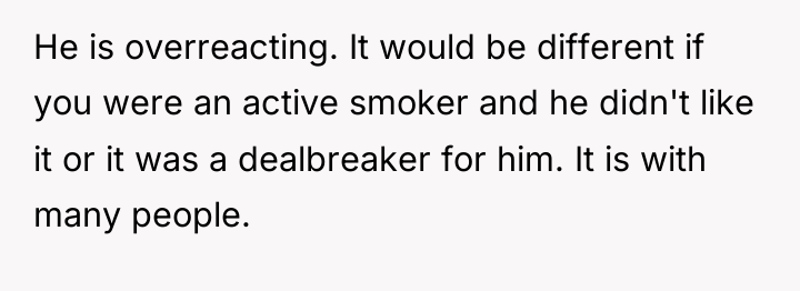 He is overreacting. It would be different if you were...