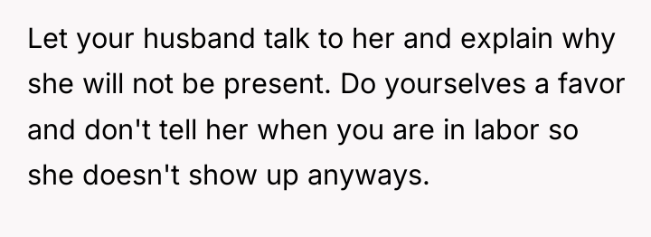 Let your husband talk to her and explain why she...