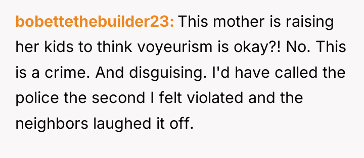 bobettethebuilder23 This mother is raising her kids to think voyeurism...