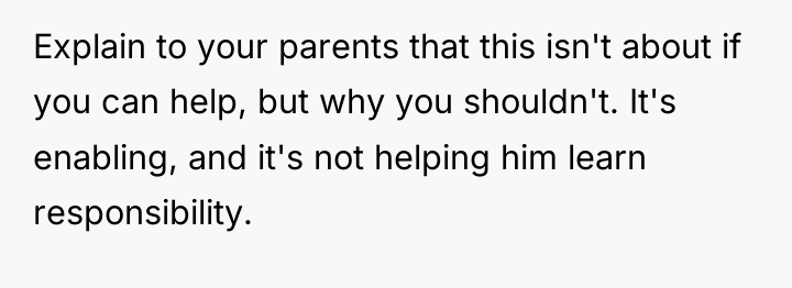 Explain to your parents that this isn't about if you...