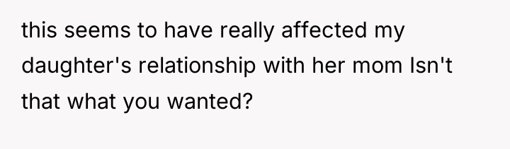 this seems to have really affected my daughter's relationship with...