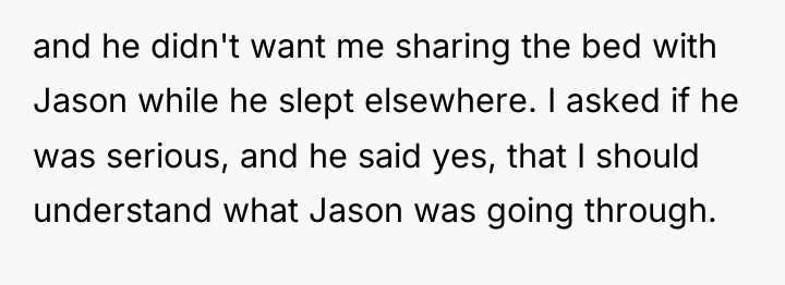 and he didn't want me sharing the bed with Jason...