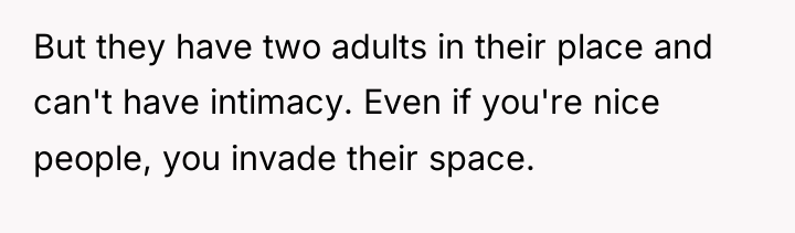 But they have two adults in their place and can't...
