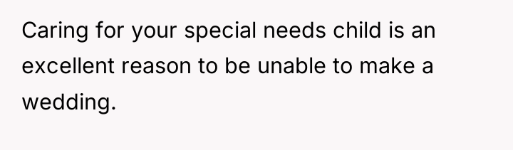 Caring for your special needs child is an excellent reason...