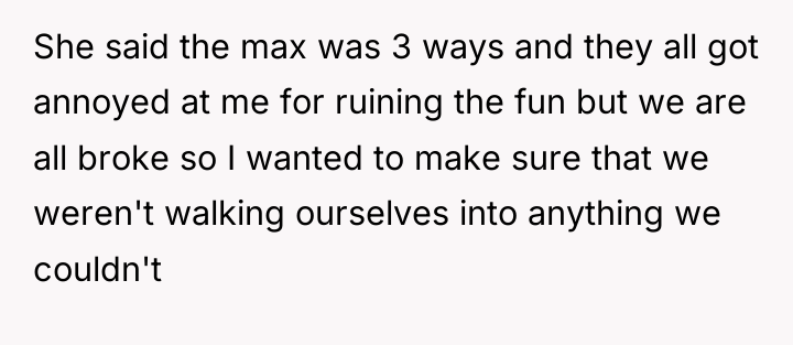 She said the max was 3 ways and they all...