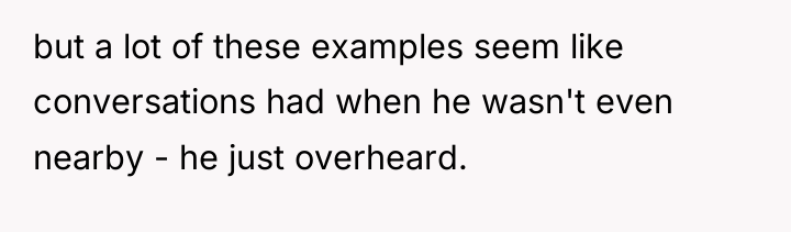 but a lot of these examples seem like conversations had...