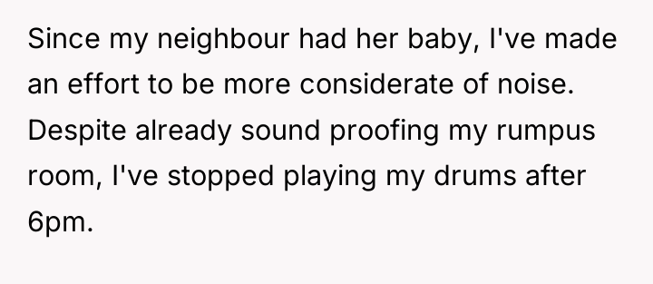 Since my neighbour had her baby, I've made an effort...