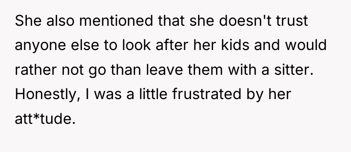 She also mentioned that she doesn't trust anyone else to...
