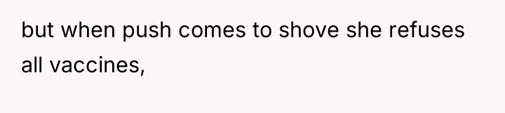 but when push comes to shove she refuses all vaccines,
