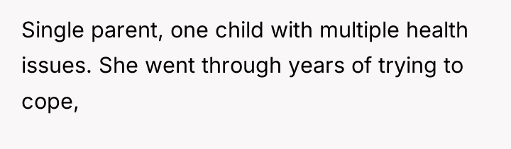 Single parent, one child with multiple health issues. She went...