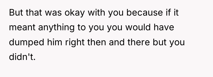 But that was okay with you because if it meant...
