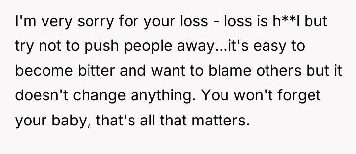 I'm very sorry for your loss - loss is h**l...