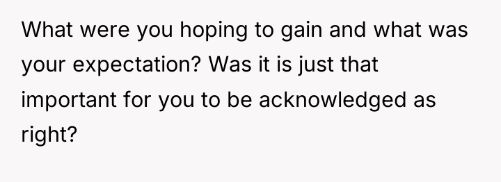 What were you hoping to gain and what was your...