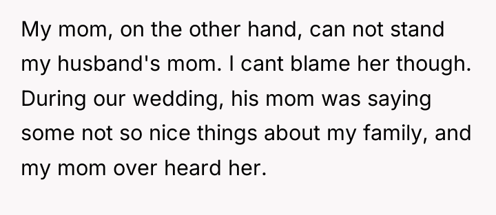 My mom, on the other hand, can not stand my...