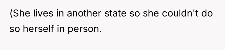 (She lives in another state so she couldn't do so...