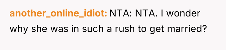 another_online_idiot NTA: NTA. I wonder why she was in such...