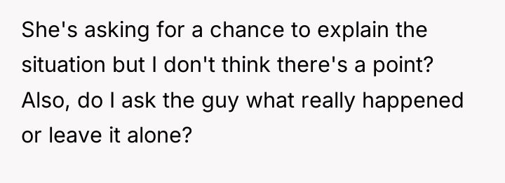 She's asking for a chance to explain the situation but...