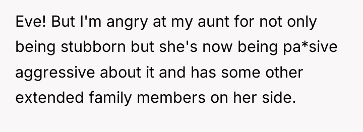 Eve! But I'm angry at my aunt for not only...