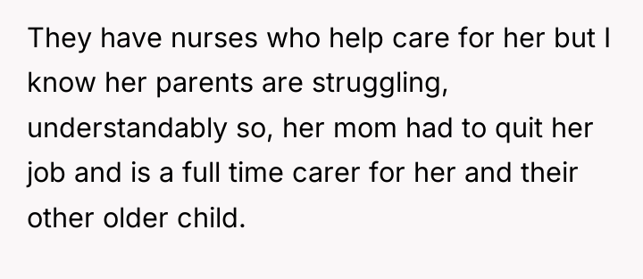 They have nurses who help care for her but I...