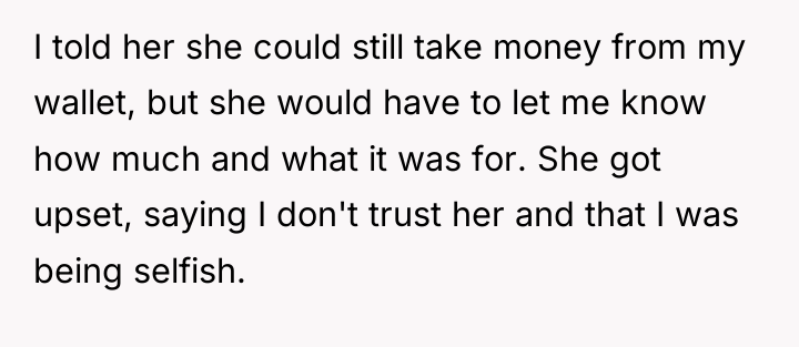 I told her she could still take money from my...