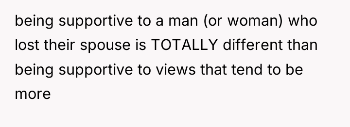 being supportive to a man (or woman) who lost their...