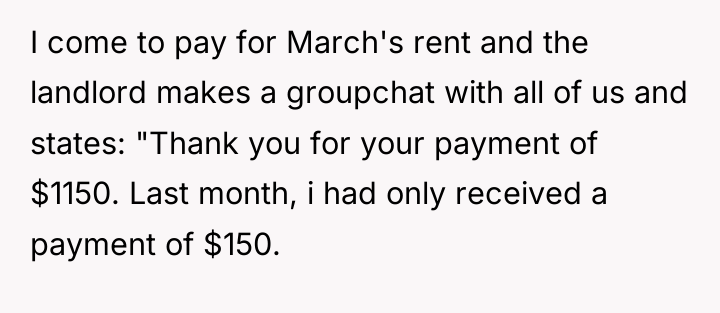 I come to pay for March's rent and the landlord...