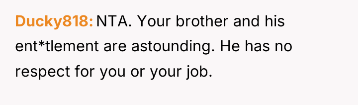 Ducky818 NTA. Your brother and his ent*tlement are astounding. He...